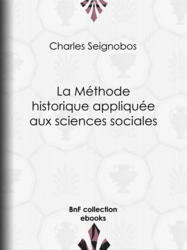 La Méthode historique appliquée aux sciences sociales