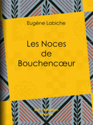 Les Noces de Bouchencœur
