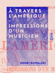 À travers l'Amérique - Impressions d'un musicien