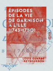 Épisodes de la vie de garnison à Lille (1743-1750)