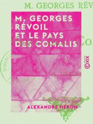 M. Georges Révoil et le pays des Comalis