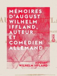 Mémoires d'August Wilhelm Iffland, auteur et comédien allemand