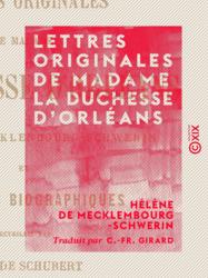 Lettres originales de Madame la duchesse d'Orléans
