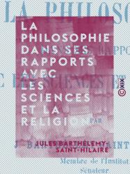 La Philosophie dans ses rapports avec les sciences et la religion
