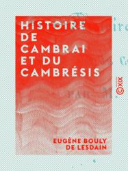 Histoire de Cambrai et du Cambrésis