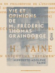 Vie et opinions de M. Frédéric Thomas Graindorge