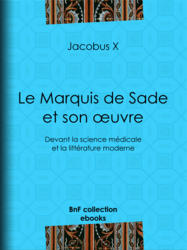 Le Marquis de Sade et son œuvre