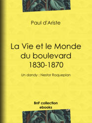 La Vie et le Monde du boulevard (1830-1870)