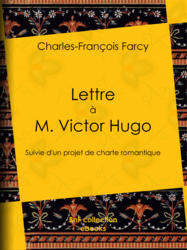 Lettre à M. Victor Hugo
