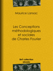 Les Conceptions méthodologiques et sociales de Charles Fourier