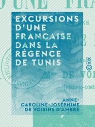 Excursions d'une Française dans la Régence de Tunis