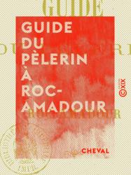Guide du pèlerin à Roc-Amadour