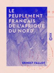 Le Peuplement français de l'Afrique du Nord