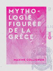 Mythologie figurée de la Grèce