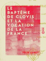 Le Baptême de Clovis et la vocation de la France