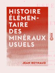 Histoire élémentaire des minéraux usuels