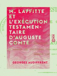 M. Laffitte et l'exécution testamentaire d'Auguste Comte