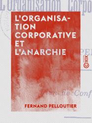 L'Organisation corporative et l'Anarchie