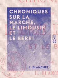 Chroniques sur la Marche, le Limousin et le Berri