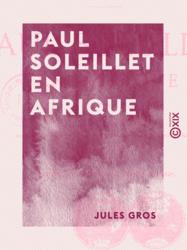 Paul Soleillet en Afrique