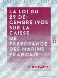 La Loi du 29 décembre 1905 sur la Caisse de prévoyance des marins français