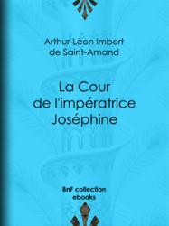 La Cour de l'impératrice Joséphine