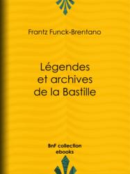 Légendes et archives de la Bastille