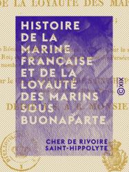 Histoire de la marine française et de la loyauté des marins sous Buonaparte