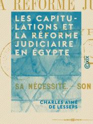 Les Capitulations et la réforme judiciaire en Égypte