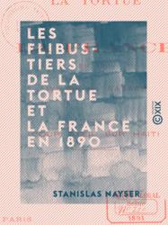 Les Flibustiers de la Tortue et la France en 1890