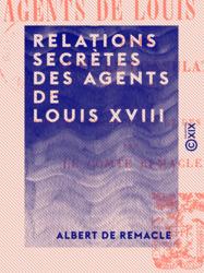 Relations secrètes des agents de Louis XVIII