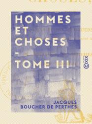 Hommes et Choses - Tome III