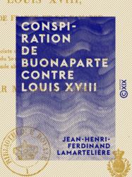 Conspiration de Buonaparte contre Louis XVIII