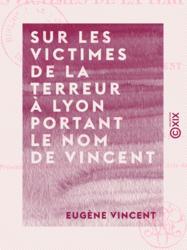 Sur les victimes de la Terreur à Lyon portant le nom de Vincent