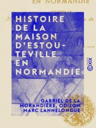 Histoire de la maison d'Estouteville en Normandie