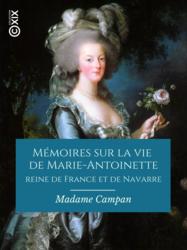 Mémoires sur la vie de Marie-Antoinette, reine de France et de Navarre