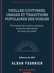 Vieilles coutumes, usages et traditions populaires des Vosges