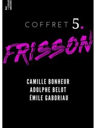 Coffret Frisson n°5 - Camille Bonheur, Adolphe Belot, Émile Gaboriau